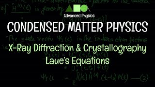 Condensed Matter Physics  XRay Diffraction amp Crystallography  Laue’s Equations [upl. by Lette117]