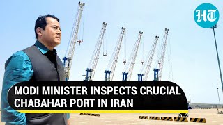 Modi minister reviews Indiaoperated port In Iran  How Chabahar is an answer to China [upl. by Druce5]