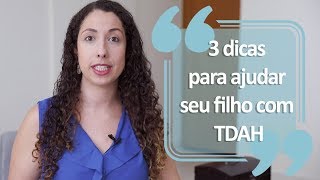 3 dicas para ajudar seu filho com TDAH [upl. by Haden53]