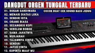 DANGDUT ORGEN TUNGGAL LAGU VIRAL BUKAN SANDIWARA  FULL BASS GLER  COVER ORGEN TUNGGAL [upl. by Loriner]