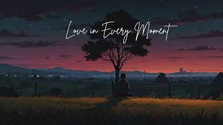 Love in Every Moment l New Song l Official Audio [upl. by Anawt]