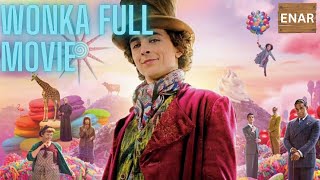 Wonka Full Movie  2023 [upl. by Cul558]