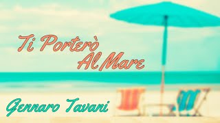 Gennaro Tavani  Ti Porterò Al Mare Official Video 4K [upl. by Orazal]