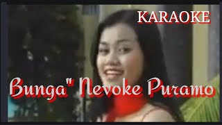 BUNGAquot NEVOKE PURAMO Karaoke With Liric No Vocal bram larengi [upl. by Ellga]