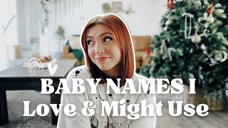 BABY NAMES I LOVE AND MIGHT USE Girl amp Boy Names 2023 [upl. by Chasse752]