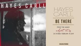 Hayes Carll  Be There Official Audio [upl. by Eninnaj]