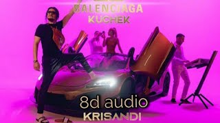 Krisko BALENCIAGA KUCHEК Official Video8d audio [upl. by Eillen]