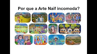 Por que a Arte Naïf incomoda [upl. by Enoval]