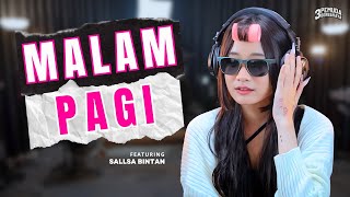 MALAM PAGI  3 PEMUDA BERBAHAYA FEAT SALLSA BINTAN COVER [upl. by Kajdan]