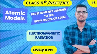 Atomic structure DEVELOPMENTS LEADING TO THE BOHR MODEL OF ATOM  EMR   L  8  11Th  JEE  NEET [upl. by Acinnad]