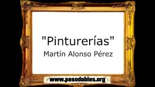 Pinturerías  Martín Alonso Pérez Pasodoble [upl. by Truscott674]