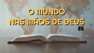 O mundo nas mãos de Deus 89 [upl. by Aizirk]