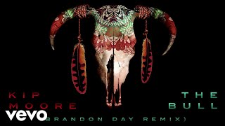 Kip Moore  The Bull Brandon Day Remix  Official Audio [upl. by Bahe]