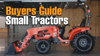 2022 Buyers Guide for Small Tractors [upl. by Ixel591]