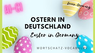 Ostern in Deutschland Easter in Germany Wortschatz Vocabulary Osterhase Ostereier LearnGerman B1 [upl. by Bilski]