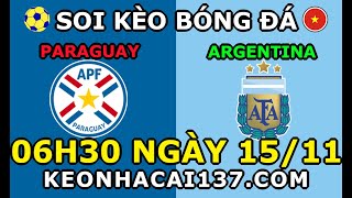 Soi Kèo Paraguay vs Argentina 06h30 ngày 1511  KeoNhaCai137com [upl. by Assenej]