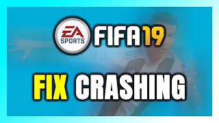 How to FIX FIFA 19 Crashing [upl. by Suhail160]