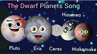 The Dwarf Planets SongErisCeresPlutohaumeaMakemakePlanets [upl. by Drain]