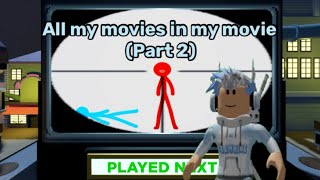 All my movies in my movie part 2 [upl. by Ilojne]