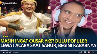 Masih Ingat Caisar YKS Dulu Populer Lewat Acara Saat Sahur Begini Kabarnya Sekarang [upl. by Manuela873]