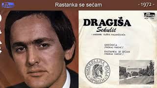 Dragisa Sekulic  Rastanka se secam  Audio 1972 [upl. by Snevets]