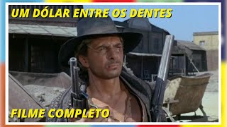 Um Dólar Entre Os Dentes  Faroeste  HD  Filme Completo em Português [upl. by Markland467]