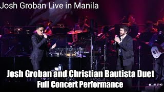 Wow JOSH GROBAN and Christian Bautista Full Concert Duet Performance [upl. by Ngo]