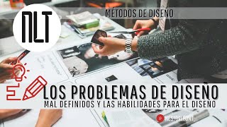 Los Problemas de Diseño Mal Definidos y Las Habilidades para el de Diseño por Néstor León T [upl. by Lucina]