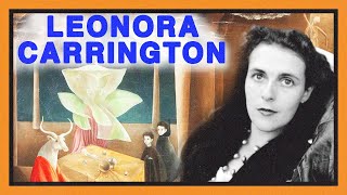 The rebel Surrealist  Leonora Carrington [upl. by Iruy]