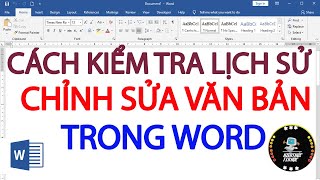 Cách kiểm tra lịch sử chỉnh sửa của văn bản trong word [upl. by Sanford827]