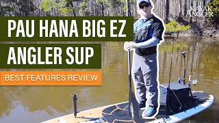 Pau Hana Big EZ Angler SUP  Fishing Paddleboard  Features Review amp Walk Around [upl. by Ayerhs]