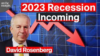 The Incoming Recession Is A 2023 Story  David Rosenberg [upl. by Adamik723]