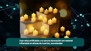 Usar velas artificiales y no saturar decoración con material inflamable en altares de muertos [upl. by Raleigh]