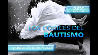 LOS CÓDICES DEL BAUTISMO I Ps Andrik Yvbal I Domingo pm 11 de noviembre de 2024 I CDMX [upl. by Netloc320]