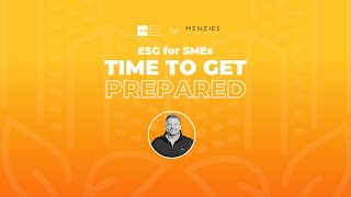 Menzies  ESG For SMEs Time to get Prepared [upl. by Vaas]