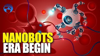 The Era of Real Nanobots Inside Your Body Begins [upl. by Oneill]