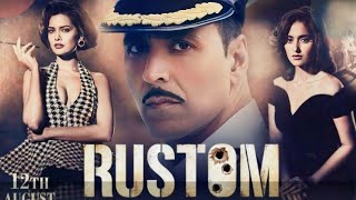 Rustom 2016রুস্তম মুভিHindi Full Movie Review amp Facts  Akshay Kumar  Esha Gupta  Hindi Movie HD [upl. by Elbertina367]