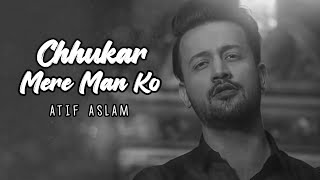 Chukar Mere Man Ko  Atif Aslam  Cover Song [upl. by Ybur7]