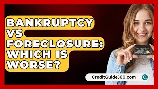 Bankruptcy Vs Foreclosure Which Is Worse  CreditGuide360com [upl. by Awahsoj]