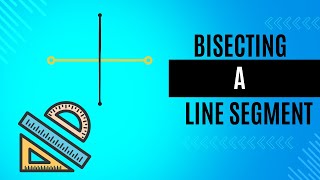 Bisecting a Line Segment [upl. by Dodson]