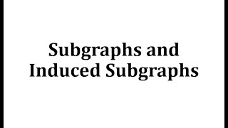 Subgraphs and Induced Subgraphs [upl. by Henleigh]