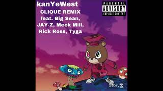 Kanye West  Clique Remix feat Big Sean JAYZ Meek Mill Rick Ross Tyga [upl. by Baptista161]