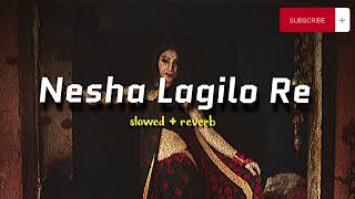 Nesha Lagilo Re🔥🖤 MILA  slowed  reverb  Please Subscribe My Channel For Gain 1k🤍🥺 [upl. by Docia598]