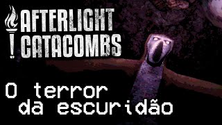 Afterlight Catacombs – Horrores envoltos em sombras [upl. by Notelrac]