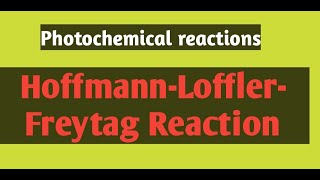 HoffmannLofflerFreytag Reaction  PhotochemistryOrganic Name ReactionMScChemistry [upl. by Sajet137]