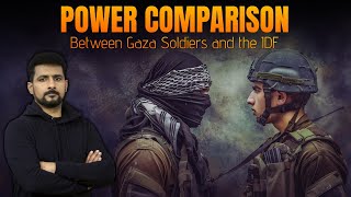 Gaza Israel Conflict 23  Power Comparison between Gaza Soldiers and the IDF  Faisal Warraich [upl. by Zadoc497]