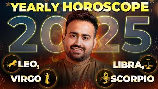 Yearly Horoscope 2025 सिंह कन्या तुला और वृश्चिक राशि का वार्षिक राशिफल  Astro Arun Pandit [upl. by Claribel]