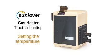 Setting the temperature on the Pentair MasterTemp Gas Pool Heater  Sunlover Troubleshooting [upl. by Savick]