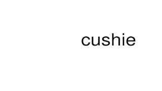 How to pronounce cushie [upl. by Spear]