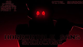 HORRORTALE SANS SHOWCASE  AB FINAL UPDATE PART 1 [upl. by Llenaj291]